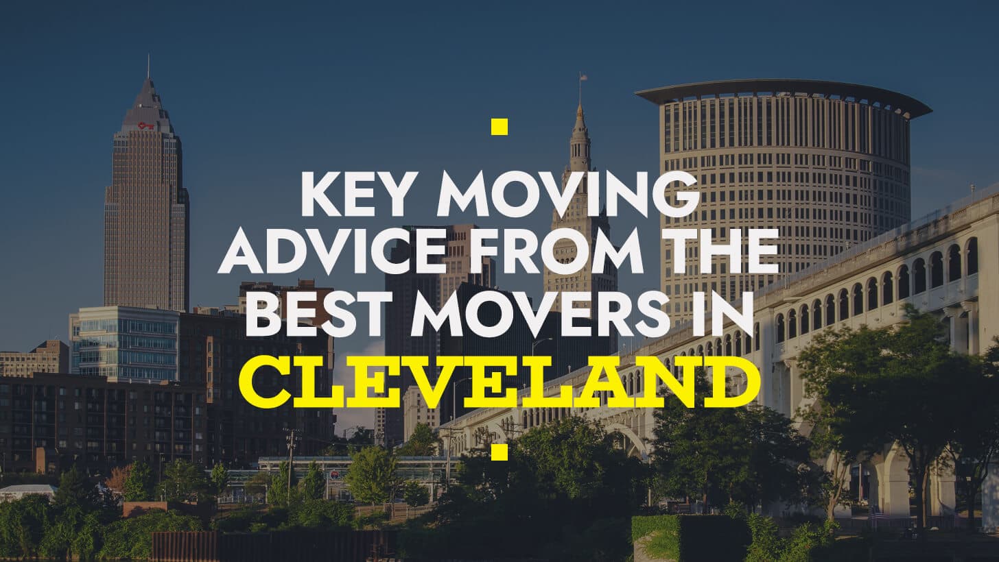 Key Moving Advice from the Best Movers in Cleveland