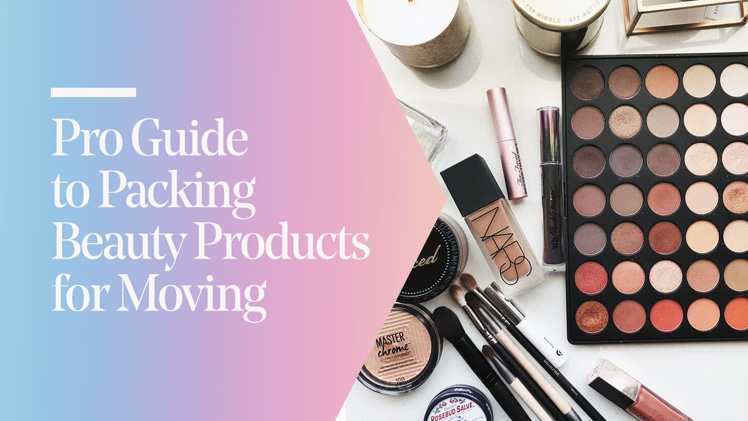 Pro Guide to Packing Beauty Products for Moving